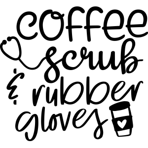 'Coffee, Scrubs & Rubber Gloves' Sticker